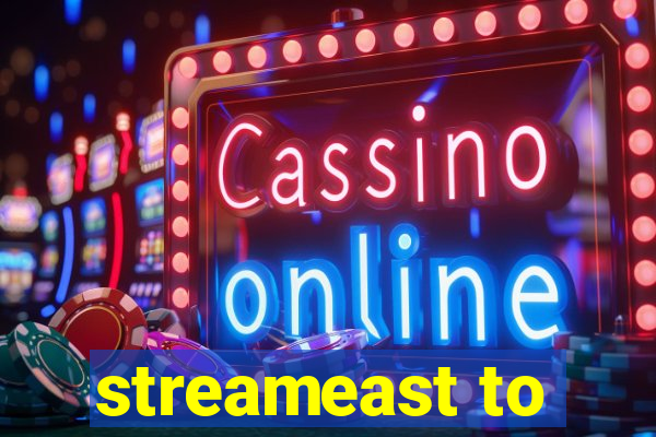 streameast to